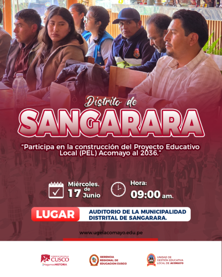 UGEL ACOMAYO INVITA AL TALLER DE ELABORACIÓN DEL PROYECTO EDUCATIVO LOCAL (PEL) ACOMAYO 2036 EN EL DISTRITO DE SANGARARÁ.