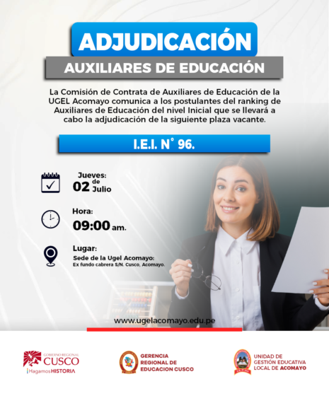COMUNICADO: ADJUDICACIÓN DE PLAZA PARA AUXILIARES DE EDUCACIÓN DEL NIVEL INICIAL – UGEL ACOMAYO.