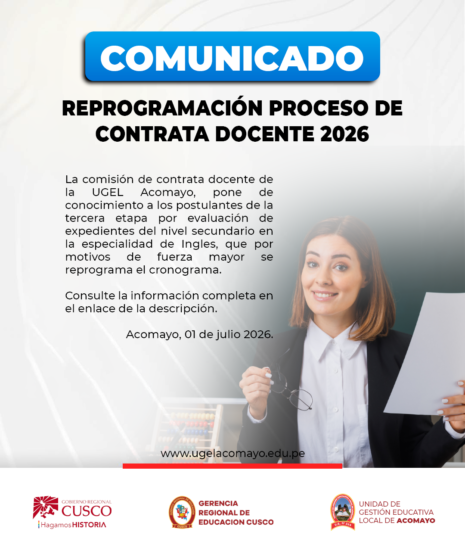UGEL ACOMAYO COMUNICA LA REPROGRAMACIÓN DEL PROCESO DE CONTRATA DOCENTE 2026 PARA LA ESPECIALIDAD DE INGLÉS.
